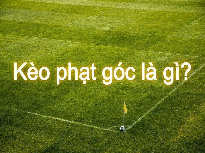 Cách đọc kèo phạt góc